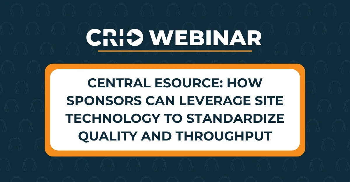 Central eSource: How Sponsors Can Leverage Site Technology to Standardize Quality and Throughput