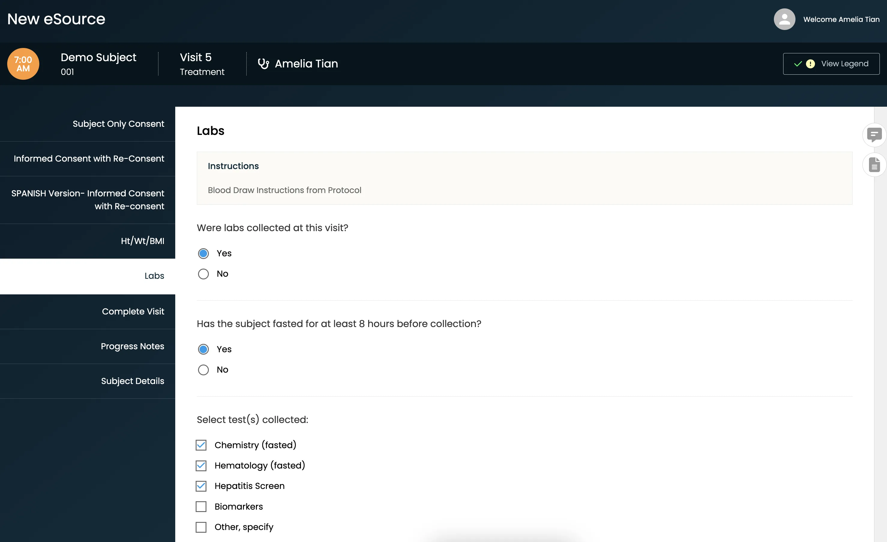 Screenshot of the “New eSource” web app showing a Labs data-collection form for Demo Subject 001 at Visit 5 (Treatment), recorded by Amelia Tian at 7:00 AM. A dark blue top bar displays the time (7:00 AM), subject ID, visit name, and user avatar with “Welcome Amelia Tian,” plus a “View Legend” button. A left sidebar of form sections lists “Subject Only Consent,” “Informed Consent with Re-Consent,” “SPANISH Version – Informed Consent with Re-consent,” “Ht/Wt/BMI,” and “Labs” (highlighted), with “Complete Visit,” “Progress Notes,” and “Subject Details” below. The main panel is titled “Labs” and shows a beige box with “Instructions: Blood Draw Instructions from Protocol.” Below are two radio-button questions—“Were labs collected at this visit?” (Yes selected) and “Has the subject fasted for at least 8 hours before collection?” (Yes selected)—followed by checkboxes under “Select test(s) collected:” with “Chemistry (fasted),” “Hematology (fasted),” and “Hepatitis Screen” checked, and “Biomarkers” and “Other, specify” left unchecked.