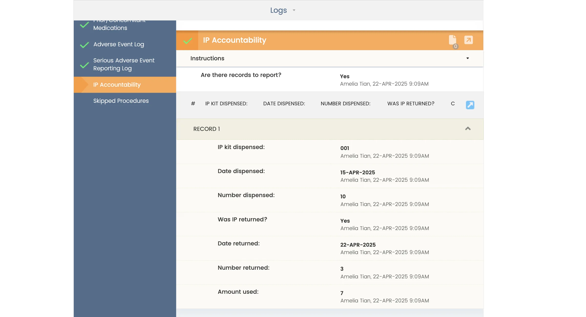 A screenshot of the CRIO eSource “Logs” view with the “IP Accountability” entry highlighted in the left nav. The top shows an orange “IP Accountability” banner under the “Logs” header. Below, an instructions panel asks “Are there records to report?” with the answer “Yes – Amelia Tian, 22-APR-2025 9:09 AM.” An expanded “Record 1” section lists:

IP kit dispensed: 001 (Amelia Tian, 22-APR-2025 9:09 AM)

Date dispensed: 15-APR-2025 (Amelia Tian, 22-APR-2025 9:09 AM)

Number dispensed: 10 (Amelia Tian, 22-APR-2025 9:09 AM)

Was IP returned?: Yes (Amelia Tian, 22-APR-2025 9:09 AM)

Date returned: 22-APR-2025 (Amelia Tian, 22-APR-2025 9:09 AM)

Number returned: 3 (Amelia Tian, 22-APR-2025 9:09 AM)

Amount used: 7 (Amelia Tian, 22-APR-2025 9:09 AM)