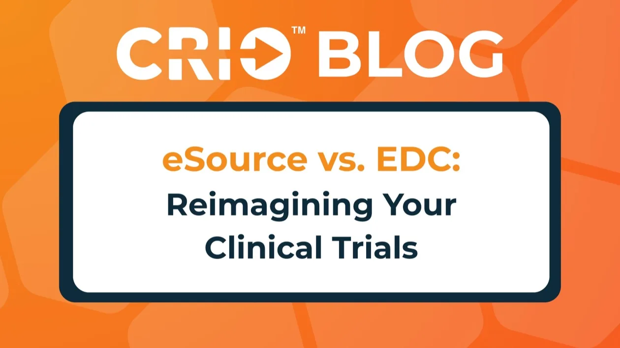 eSource vs. EDC: Reimagining Your Clinical Trials