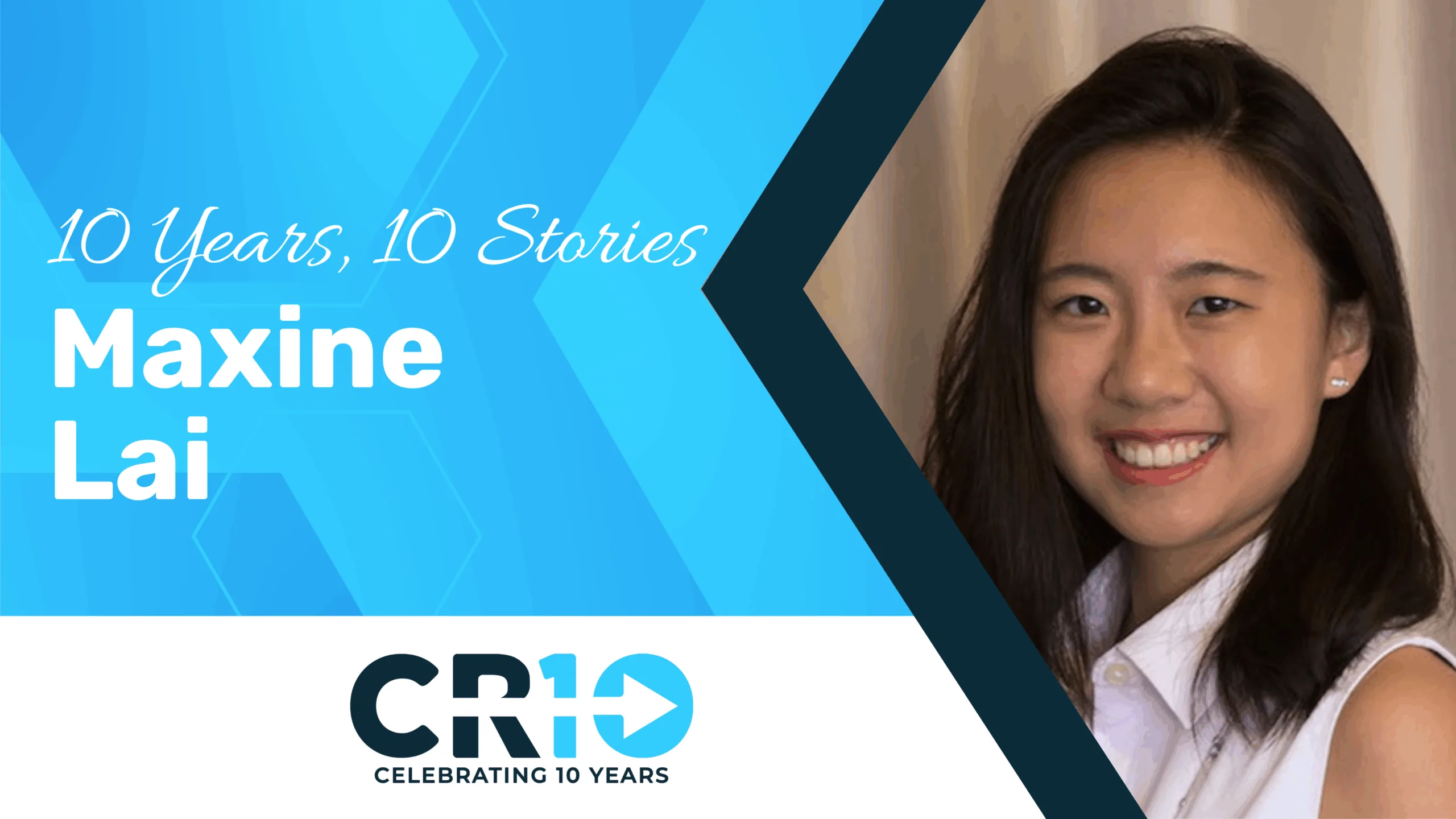 10 Years, 10 Stories – Maxine Lai