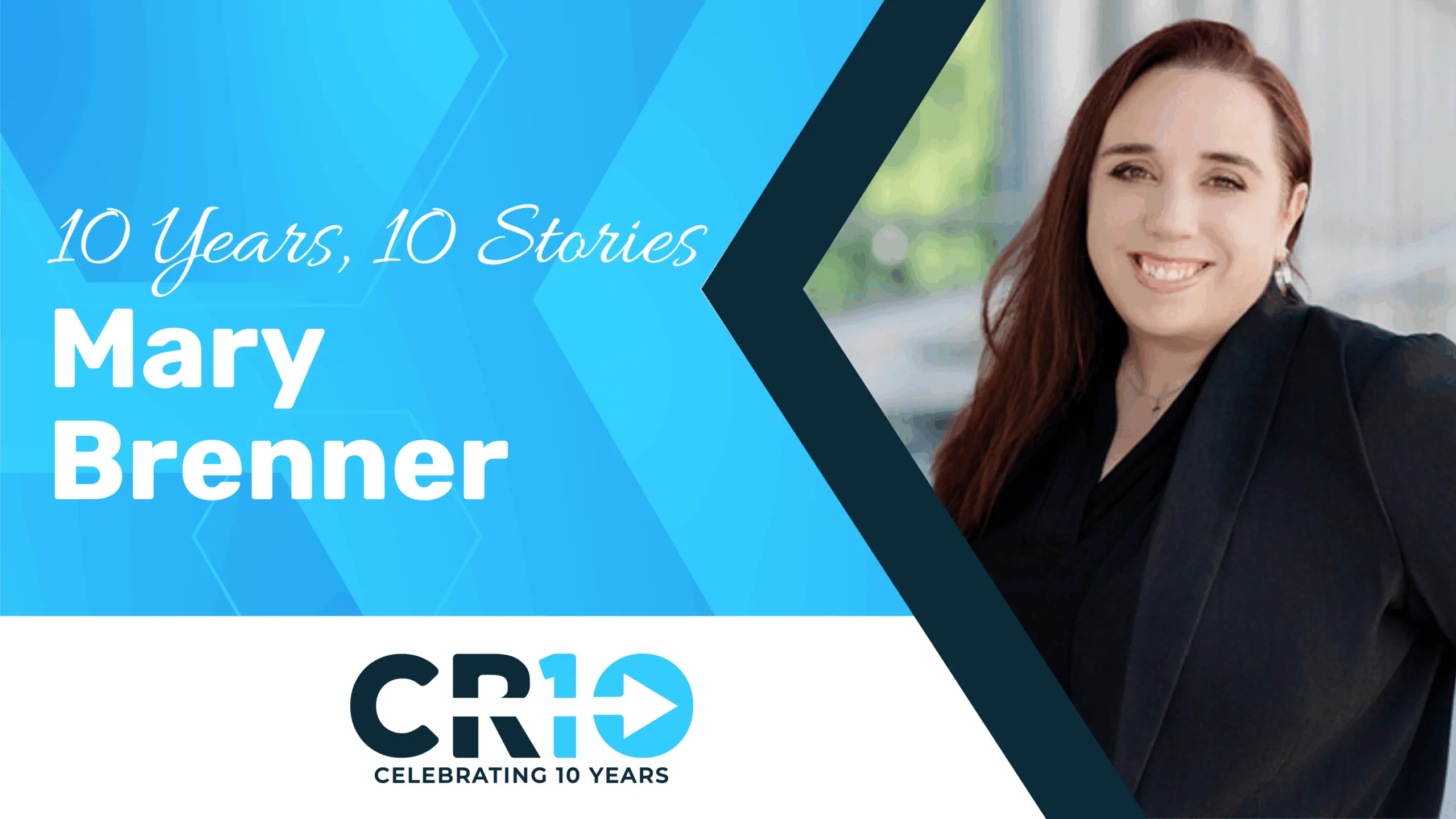 10 Years, 10 Stories – Mary Brenner